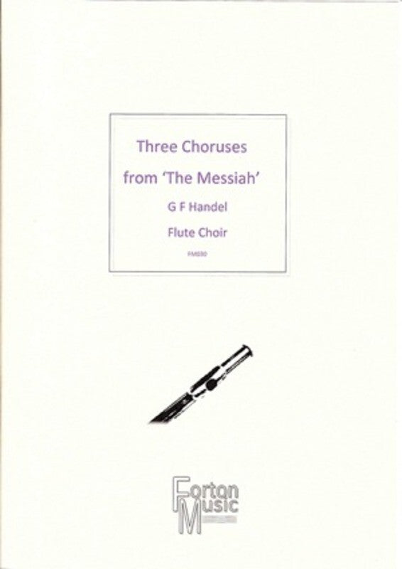 Three Choruses From The Messiah Flute Choir