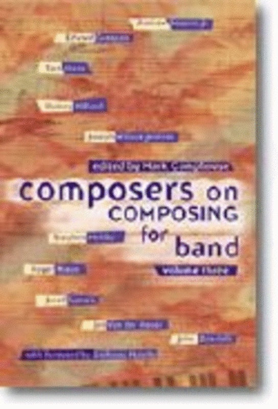 Composers On Composing For Band Vol 3
