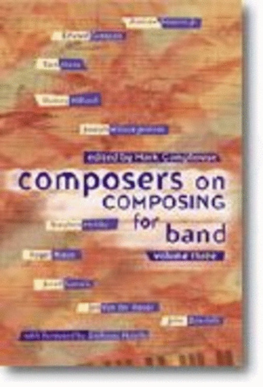 Composers On Composing For Band Vol 3