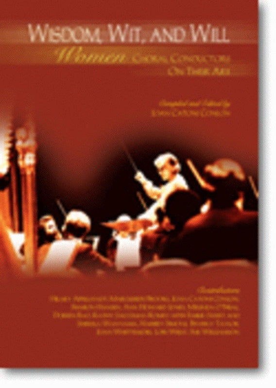 Wisdom Wit And Will Women Choral Conductors On T