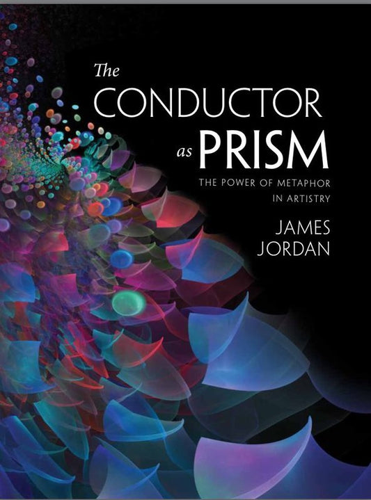 James Jordan - The Conductor As Prism Book