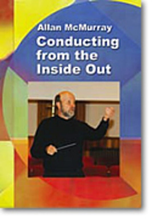Conducting From The Inside Out V1 Dvd