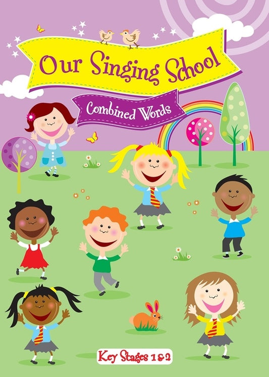 Our Singing School Combined Words (Key Stage 1 & 2)