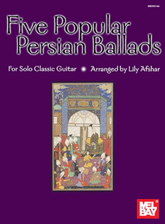 Five Popular Persian Ballads Fo Solo Classic Guitar