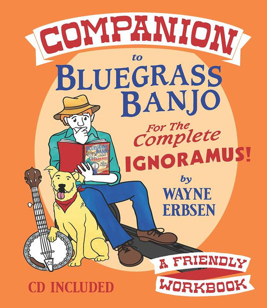 Companion To Bluegrass Banjo For The Complete Ignoramus