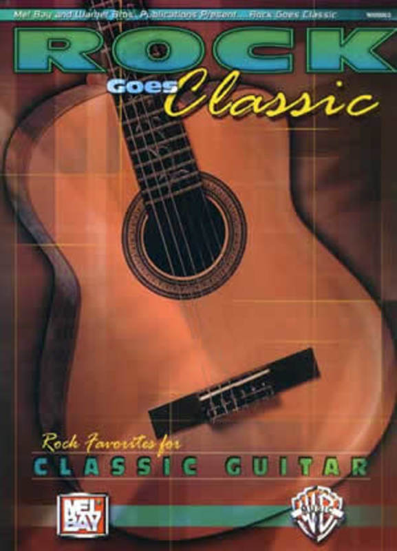 Rock Goes Classic Rock Favorites For Classic Guitar