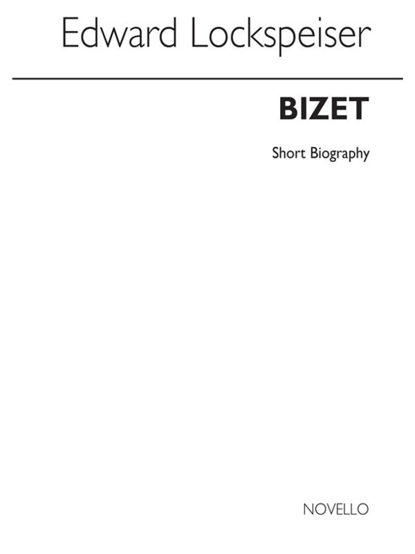 Bizet - Novello Short Biography (Lockspeiser)