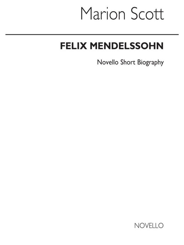 Mendelssohn - Novello Short Biography (Scott)
