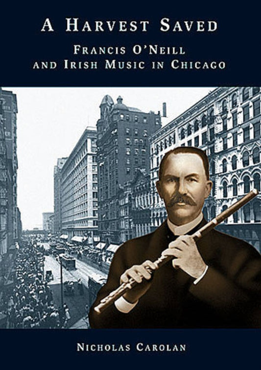 A Harvest Saved - Francis O'Neil and Irish Music in Chicago Book