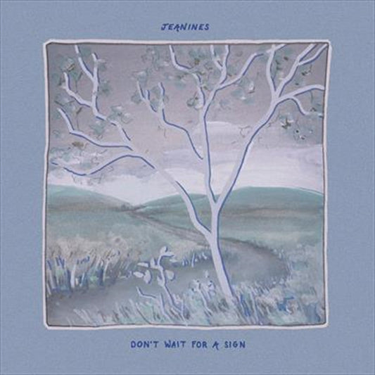 Jeanines - Don't Wait For A Sign Vinyl
