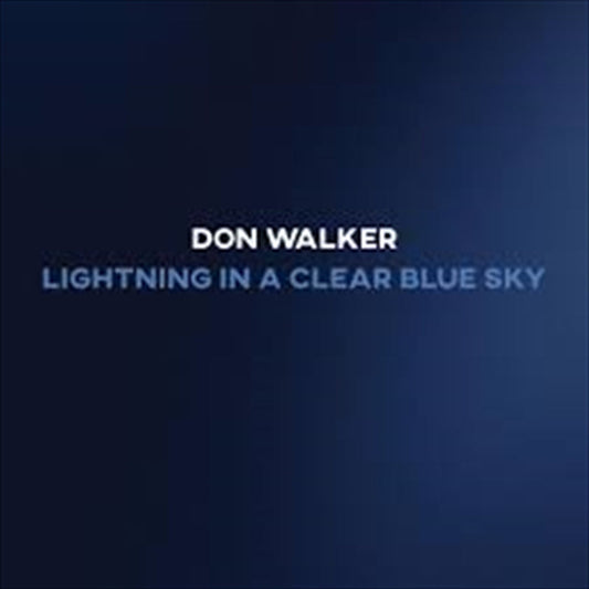 Don Walker - Lightning In A Clear Blue Sky CD