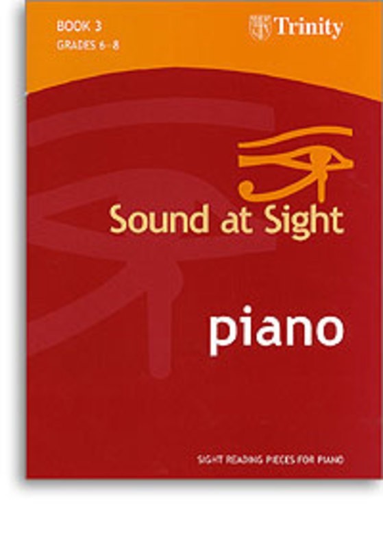 Sound At Sight Piano Book 3 Grade 6 To 8 Trinity