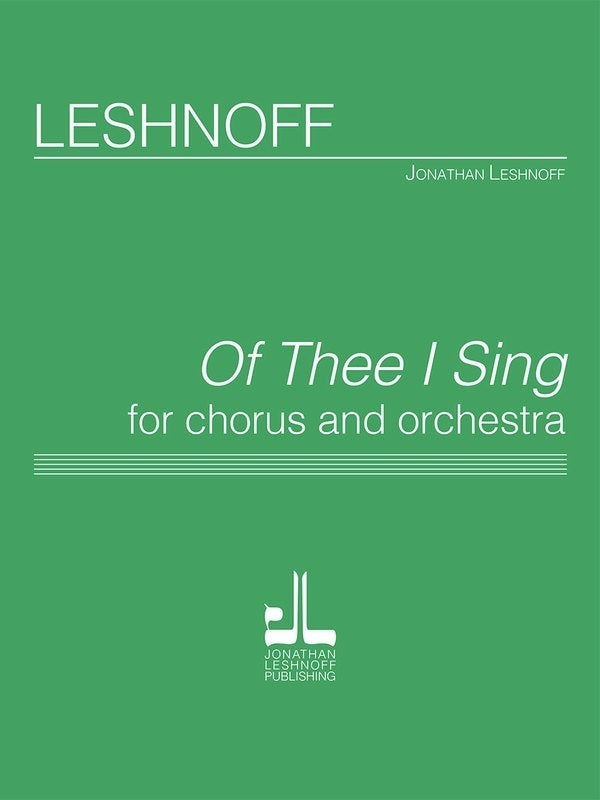 Leshnoff - Of Thee I Sing For Chorus/Orchestra Study Score