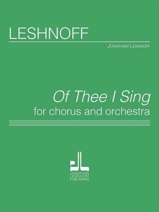 Leshnoff - Of Thee I Sing For Chorus/Orchestra Study Score