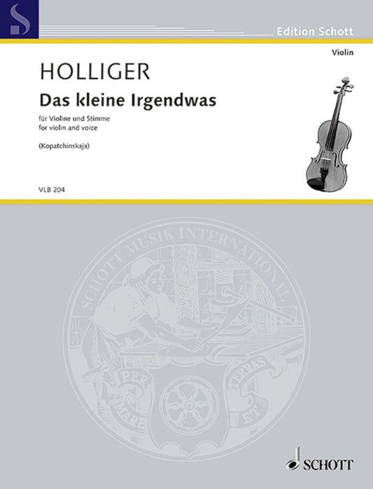 Holliger - Das Kleine Irgendwas For Soprano/Violin